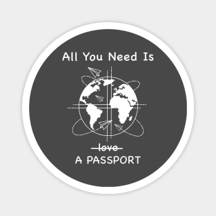 All you need is a passport Magnet